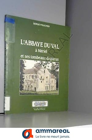 Imagen del vendedor de L' Abbaye Notre-Dame du Val et ses tombeaux disparus a la venta por Ammareal