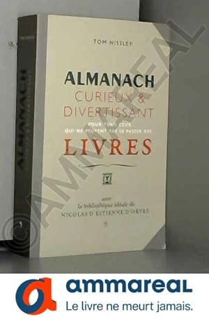 Image du vendeur pour Almanach curieux et divertissant pour tous ceux qui ne peuvent pas se passer des livres mis en vente par Ammareal