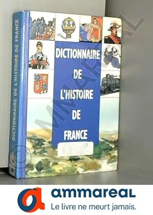 Bild des Verkufers fr Dictionnaire de l'histoire de France zum Verkauf von Ammareal