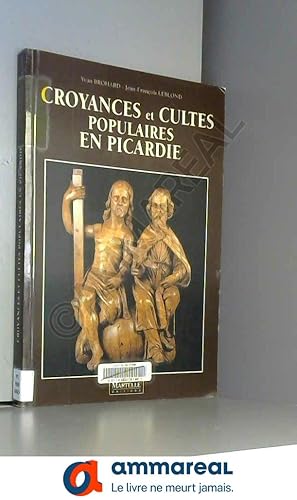 Bild des Verkufers fr Croyances et cultes populaires en Picardie zum Verkauf von Ammareal