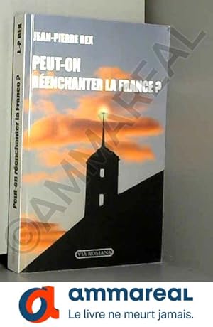 Imagen del vendedor de Peut-on renchanter la France ? a la venta por Ammareal