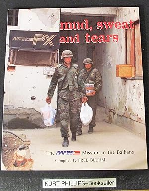 Mud, Sweat and Tears: The AAFES Mission in the Balkans