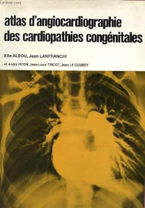 Bild des Verkufers fr Atlas d'angiocardiographie des cardiopathies congnitales zum Verkauf von Le-Livre
