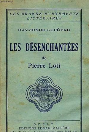 Bild des Verkufers fr Les dsenchantes de Pierre Loti - Collection les grands vnements littraires. zum Verkauf von Le-Livre