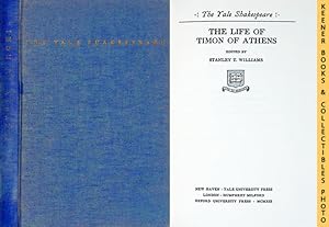 The Life Of Timon Of Athens : The Yale Shakespeare: The Yale Shakespeare Series