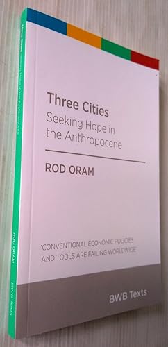 Three Cities - Seeking hope in the Anthropocene