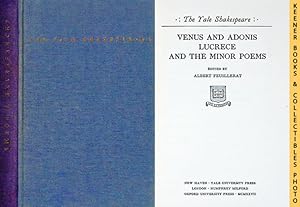 Venus And Adonis Lucrece And The Minor Poems: Shakespeare's Poems : The Yale Shakespeare: The Yal...