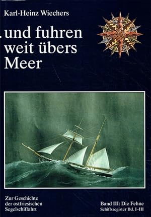 Zur Geschichte der ostfriesischen Segelschiffahrt: . . . und fuhren weit übers Meer. Band 3: Die ...