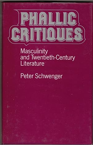 Imagen del vendedor de Phallic Critiques: Masculinity and Twentieth-Century Literature a la venta por Eureka Books