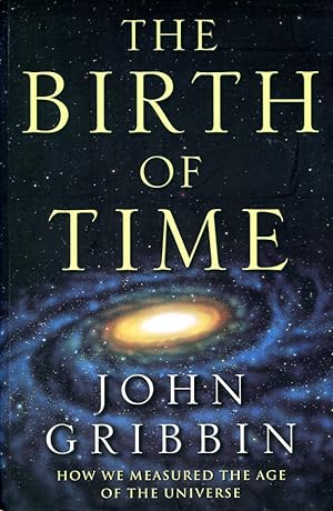 Bild des Verkufers fr The Birth Of Time: How We Measured The Age Of The Universe zum Verkauf von Godley Books