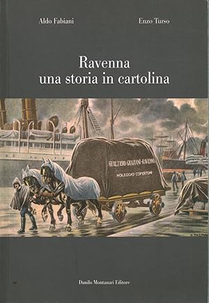 Bild des Verkufers fr Ravenna una storia in cartolina zum Verkauf von Di Mano in Mano Soc. Coop