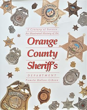 Seller image for A century of service: An illustrated history of the Orange County Sheriff's Department for sale by PKRD