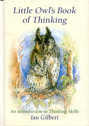 Bild des Verkufers fr Little Owl's Book of Thinking: An Introduction to Thinking Skills (The Independent Thinking Series) zum Verkauf von Godley Books