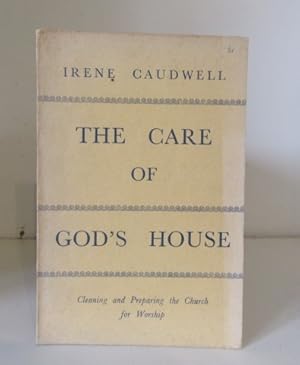 Image du vendeur pour The Care of God's House: Cleaning and Preparing the Church for Worship mis en vente par BRIMSTONES