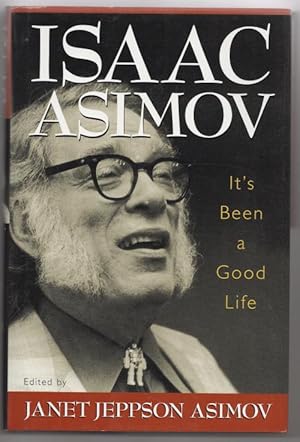 Seller image for It's Been a Good Life by Isaac Asimov (First Edition) for sale by Heartwood Books and Art