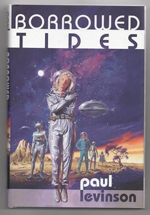 Seller image for Borrowed Tides by Paul Levinson (First Edition) for sale by Heartwood Books and Art