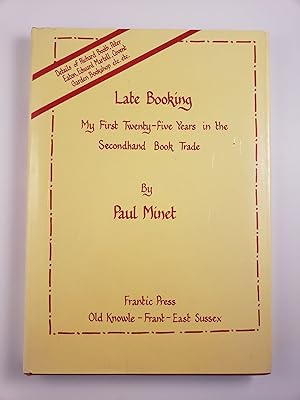 Bild des Verkufers fr Late Booking, My First Twenty-Five Years in the Secondhand Book Trade zum Verkauf von WellRead Books A.B.A.A.