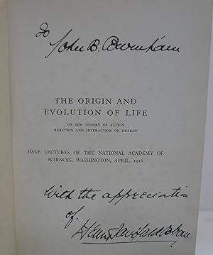 Imagen del vendedor de The Origin and Evolution of Life. On the Theory of Action Reaction and the Interaction of Energy. SIGNED BY HENRY FAIRFIELD OSBORN. a la venta por Scientia Books, ABAA ILAB