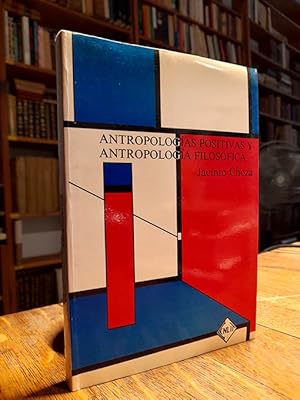 Antropologías positivas y antropologia filosófica.