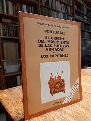 Portugal: El origen del movimiento de las fuerzas armadas: Los capitanes.