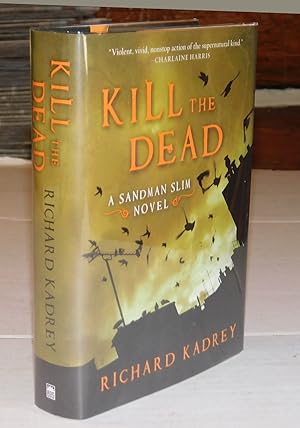 Bild des Verkufers fr KILL THE DEAD. A Sandman Slim Novel. [Signed by the Author]. zum Verkauf von Blue Mountain Books & Manuscripts, Ltd.