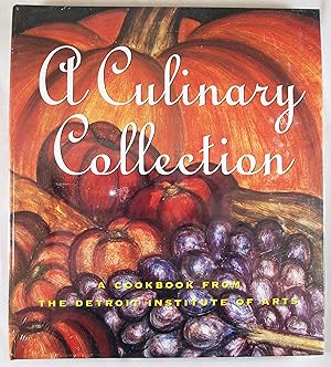 Image du vendeur pour A Culinary Collection: A Cookbook from the Detroit Institute of Arts mis en vente par Baltimore's Best Books
