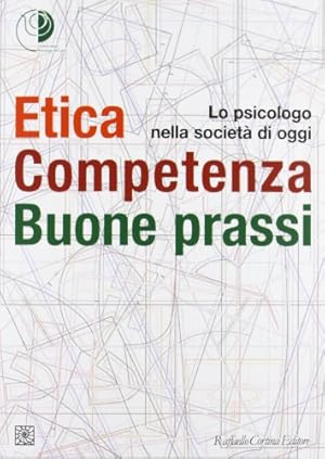 Etica, competenza, buone prassi. Lo psicologo nella società di oggi