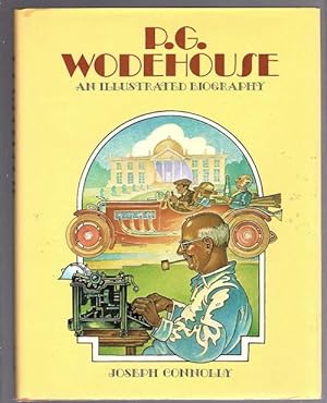 Image du vendeur pour P.G. Wodehouse an illustrated Biography by Joseph Connolly (First Edition) mis en vente par Heartwood Books and Art