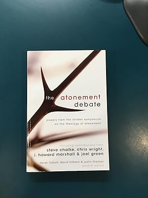 Seller image for The Atonement Debate: Papers from the London Symposium on the Theology of Atonement for sale by Regent College Bookstore