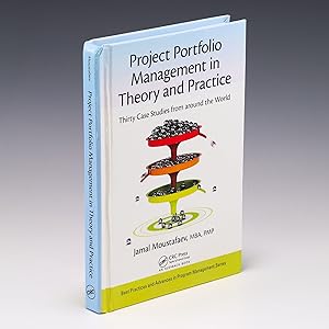 Seller image for Project Portfolio Management in Theory and Practice: Thirty Case Studies from around the World (Best Practices in Portfolio, Program, and Project Management) for sale by Salish Sea Books