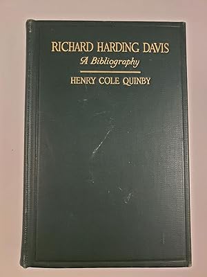 Bild des Verkufers fr Richard Harding Davis: A Bibliography, Being a Record of His Literary Life, of His Achievements as a Correspondent in Six Wars, and His Efforts in Behalf of the Allies in the Great War zum Verkauf von WellRead Books A.B.A.A.