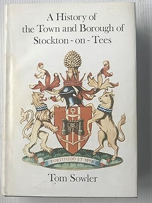 Image du vendeur pour A History of the Town and Borough of Stockton-on-Tess mis en vente par Beach Hut Books