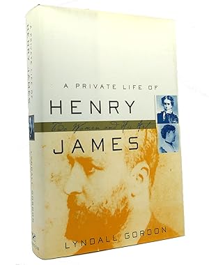 Seller image for A PRIVATE LIFE OF HENRY JAMES Two Women and His Art for sale by Rare Book Cellar