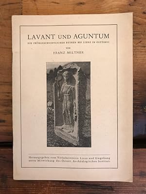 Lavant und Aguntum: Die frühgschichtlichen Ruinen bei Lienz in Osttirol