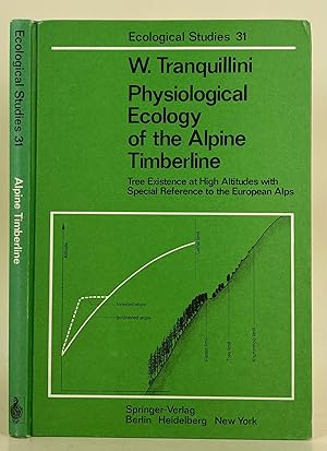 Physiological Ecology of the Alpine Timberline; tree existence at high altitudes with special ref...