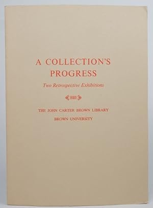 A collection's progress. Two retrospective exhibitions by the John Carter Brown Library, Brown Un...