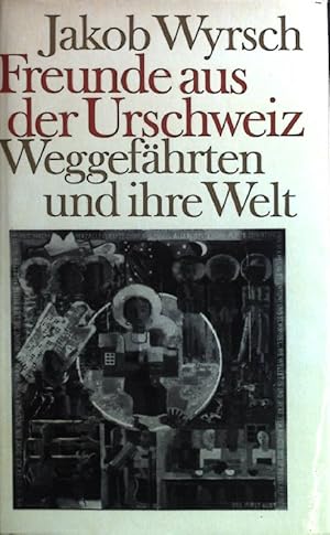 Imagen del vendedor de Freunde aus der Urschweiz. Weggefhrten und ihre Welt. a la venta por books4less (Versandantiquariat Petra Gros GmbH & Co. KG)