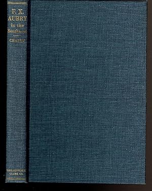 Seller image for FRANCOIS X. AUBRY Trader, Trailmaker and Voyageur in the Southwest 1846-1854. for sale by Circle City Books