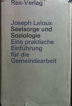 Image du vendeur pour Seelsorge und Soziologie. Eine praktische Einfhrung fr die Gemeindearbeit mis en vente par books4less (Versandantiquariat Petra Gros GmbH & Co. KG)