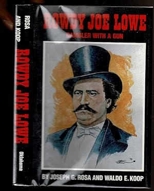 Image du vendeur pour ROWDY JOE LOWE Gambler with a Gun. mis en vente par Circle City Books