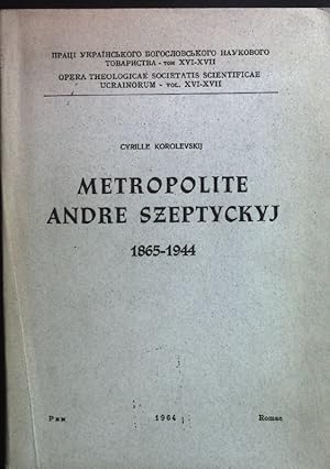 Seller image for Metropolite Andre Szeptyckyj 1865-1944. Opera Theologicae Societatis Scientificae Ucrainorum - Vol. XVI-XVII. for sale by books4less (Versandantiquariat Petra Gros GmbH & Co. KG)