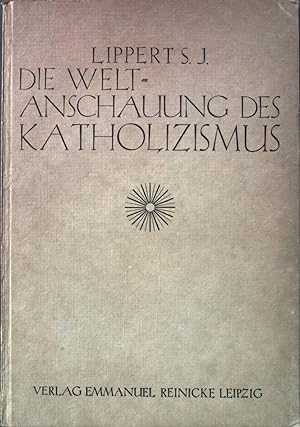 Immagine del venditore per Die Weltanschauung des Katholizismus. Metaphysik und Weltanschauung. venduto da books4less (Versandantiquariat Petra Gros GmbH & Co. KG)