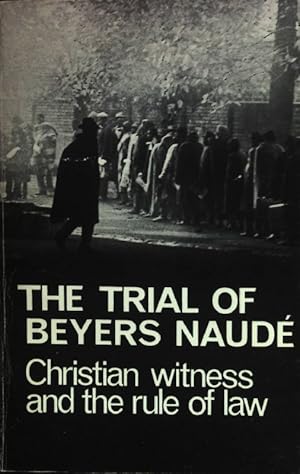 Imagen del vendedor de The Trial of Beyers Naude: Christian Witness and the Rule of Law. a la venta por books4less (Versandantiquariat Petra Gros GmbH & Co. KG)