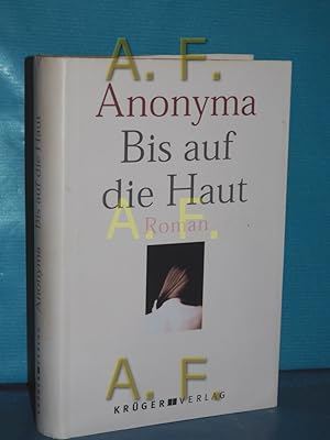 Bild des Verkufers fr Bis auf die Haut : Roman Anonyma [Nikki Gemmell]. Aus dem Engl. von Maria Andreas zum Verkauf von Antiquarische Fundgrube e.U.