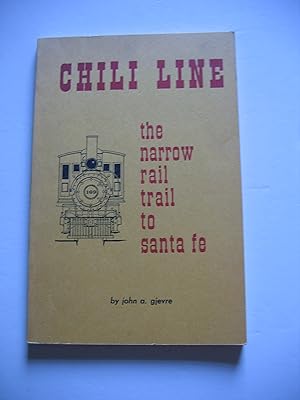 Bild des Verkufers fr Chili Line/the narrow rail trail to Santa Fe zum Verkauf von Empire Books