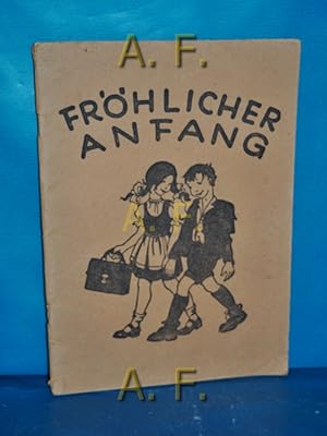 Bild des Verkufers fr Frhlicher Anfang : Wiener Lesebogen fr das 1. Schuljahr. Hrsg. v. d. Pdag. Abt. d. Stadtschulrates unter Mitw. e. Wiener Lehrerarbeitsgemeinschaft zum Verkauf von Antiquarische Fundgrube e.U.