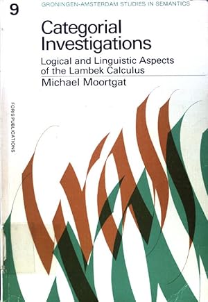 Bild des Verkufers fr Categorial Investigations: Logical and Linguistic Aspects of the Lambek Calculus; Groningen Amsterdam Studies in Semantics, 9; zum Verkauf von books4less (Versandantiquariat Petra Gros GmbH & Co. KG)