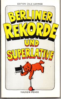 Bild des Verkufers fr Berliner Rekorde und Superlative. zum Verkauf von Leonardu