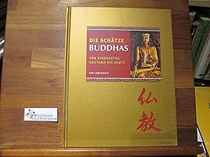 Bild des Verkufers fr Die Schtze Buddhas : von Siddhartha Gautama bis heute. Tom Lowenstein. [Projektleitung: Ulrike Reihn-Hamburger. bers.: Detlef Wilske] zum Verkauf von Antiquariat im Kaiserviertel | Wimbauer Buchversand