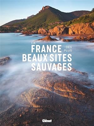 la France des plus beaux sites sauvages